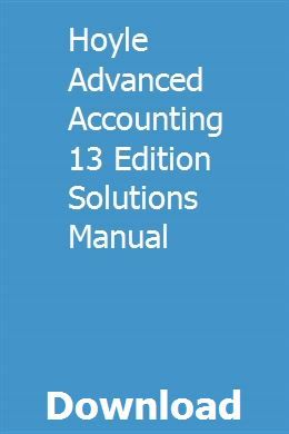 hoyle advanced accounting 13 edition solutions manual